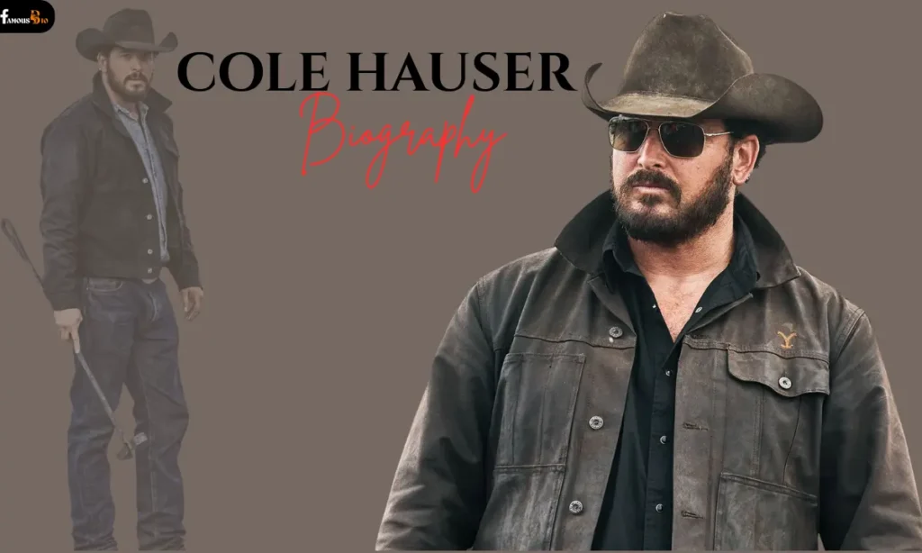 Cole Hauser Net Worth 2025, Biography, Age, Family, Career, Lifestyle & More Cole Hauser Net Worth 2025